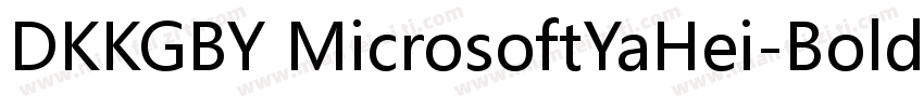 DKKGBY MicrosoftYaHei-Bold字体转换